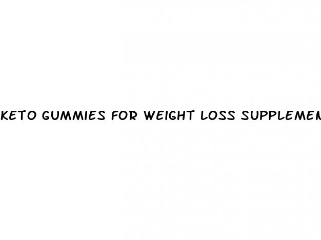 keto gummies for weight loss supplements