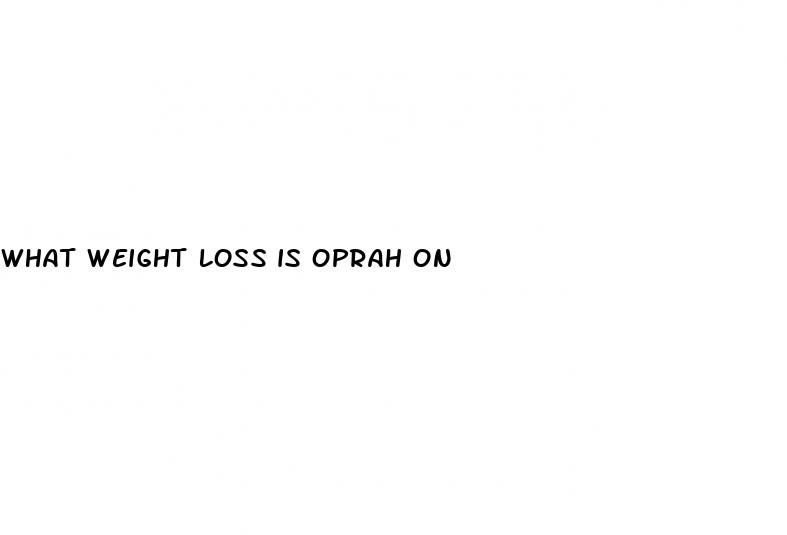 what weight loss is oprah on