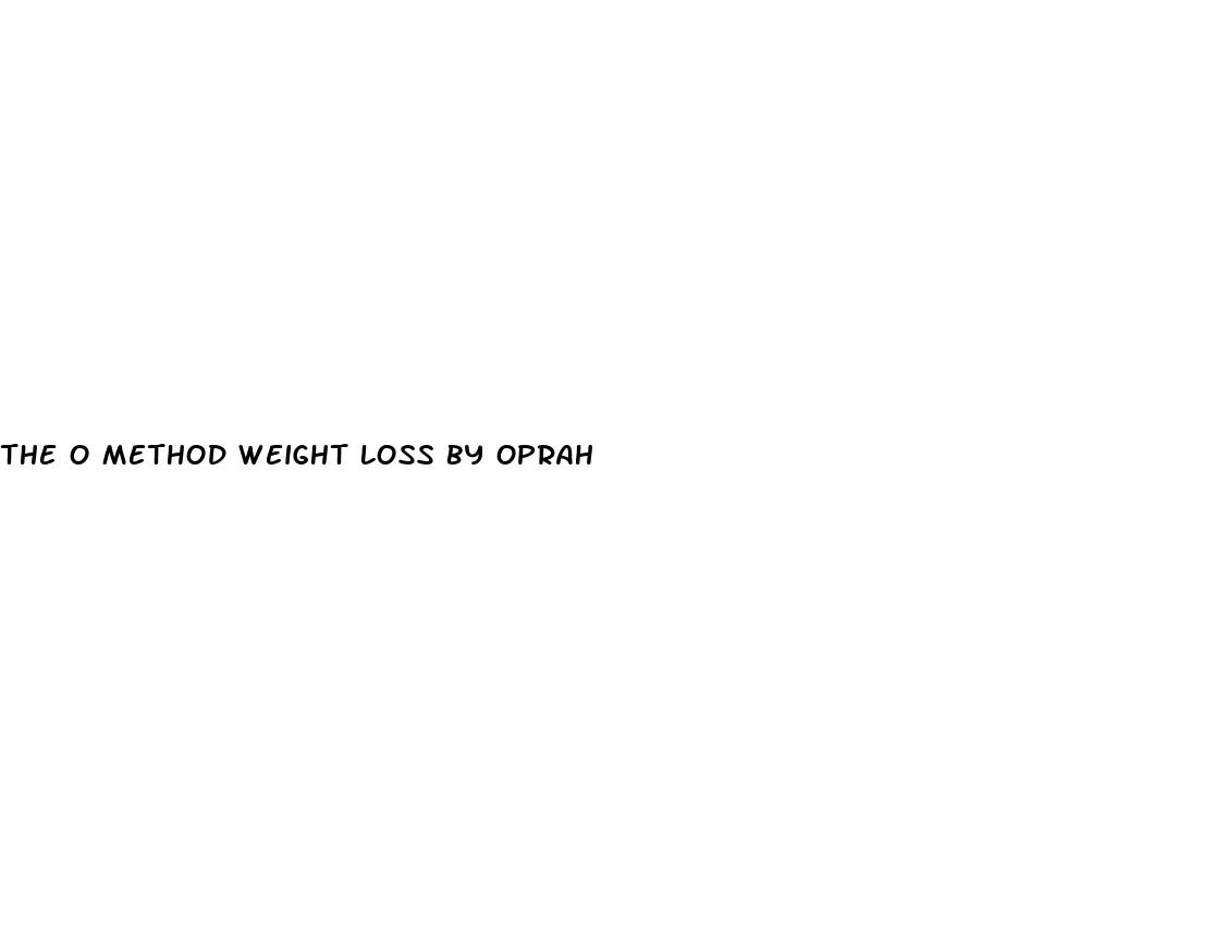 the o method weight loss by oprah