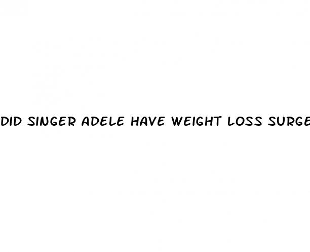 did singer adele have weight loss surgery