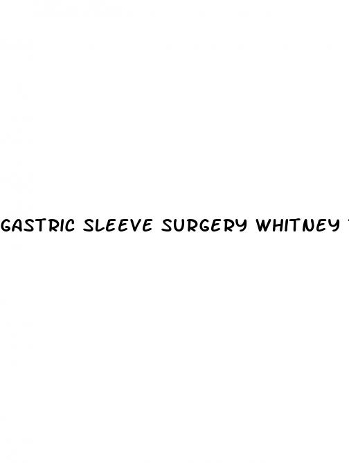 gastric sleeve surgery whitney thore weight loss surgery