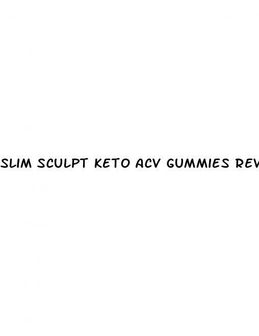 slim sculpt keto acv gummies reviews