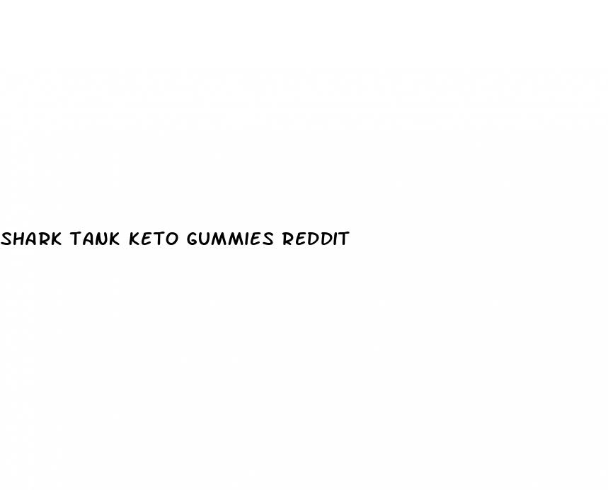 shark tank keto gummies reddit