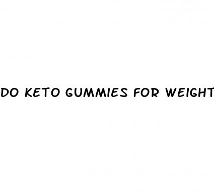 do keto gummies for weight loss work