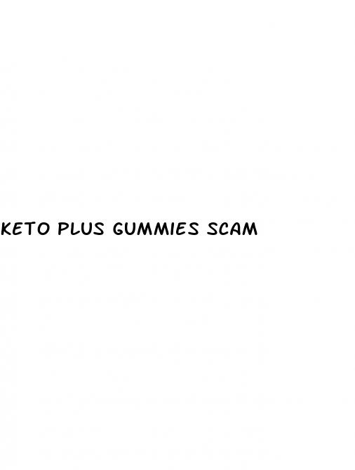 keto plus gummies scam