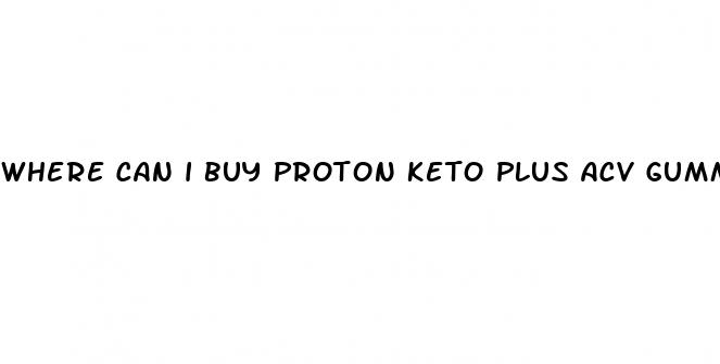 where can i buy proton keto plus acv gummies