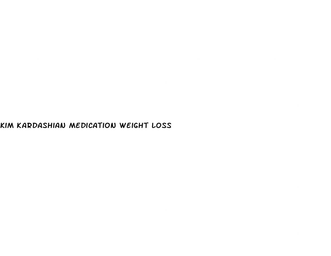 kim kardashian medication weight loss