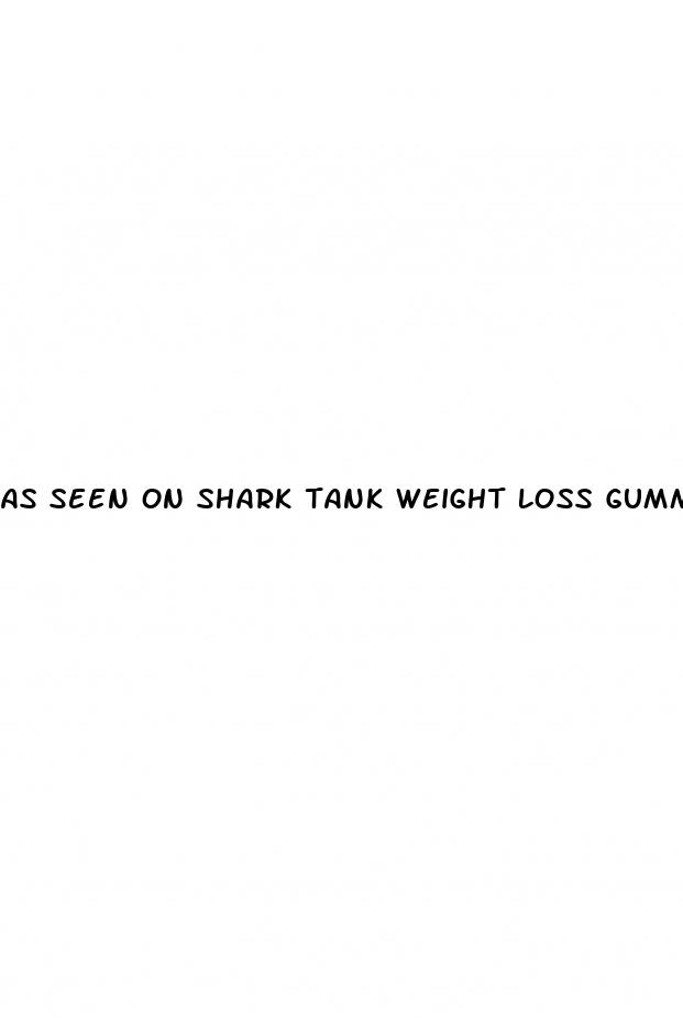 as seen on shark tank weight loss gummies