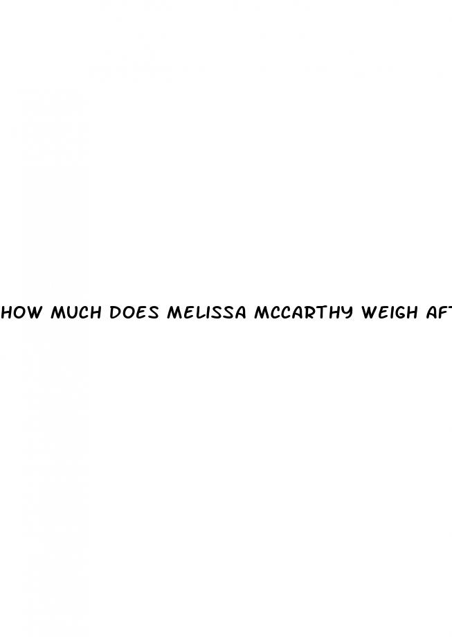 how much does melissa mccarthy weigh after weight loss