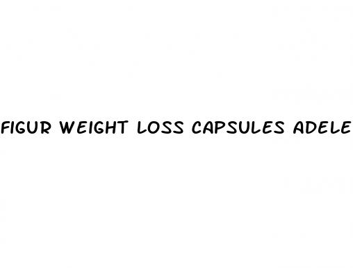 figur weight loss capsules adele