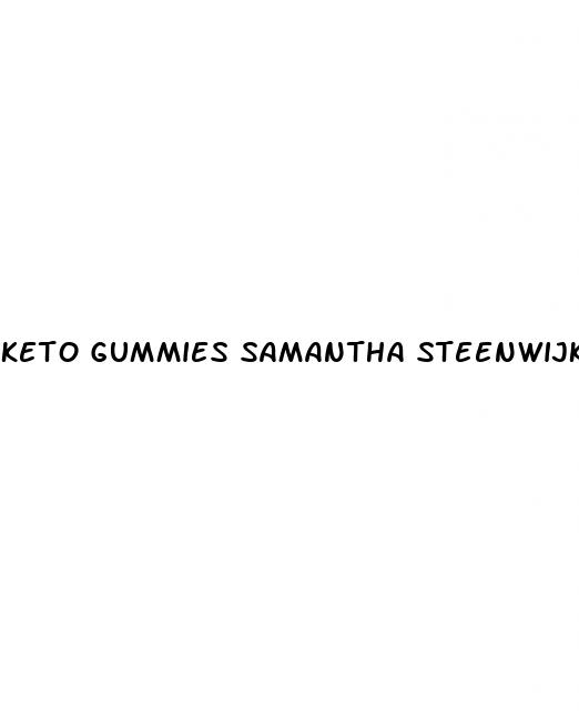 keto gummies samantha steenwijk