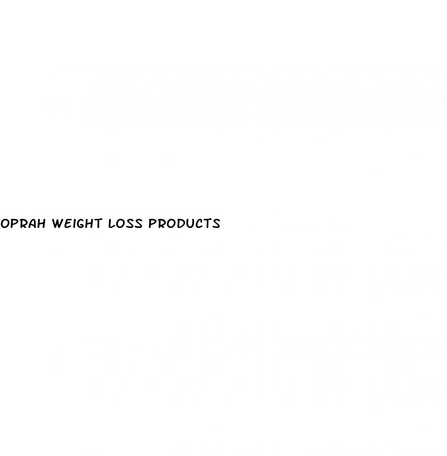 oprah weight loss products