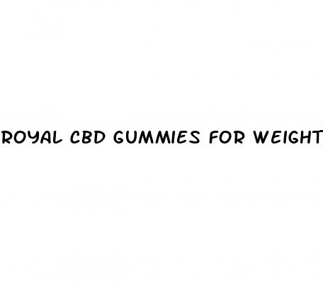 royal cbd gummies for weight loss