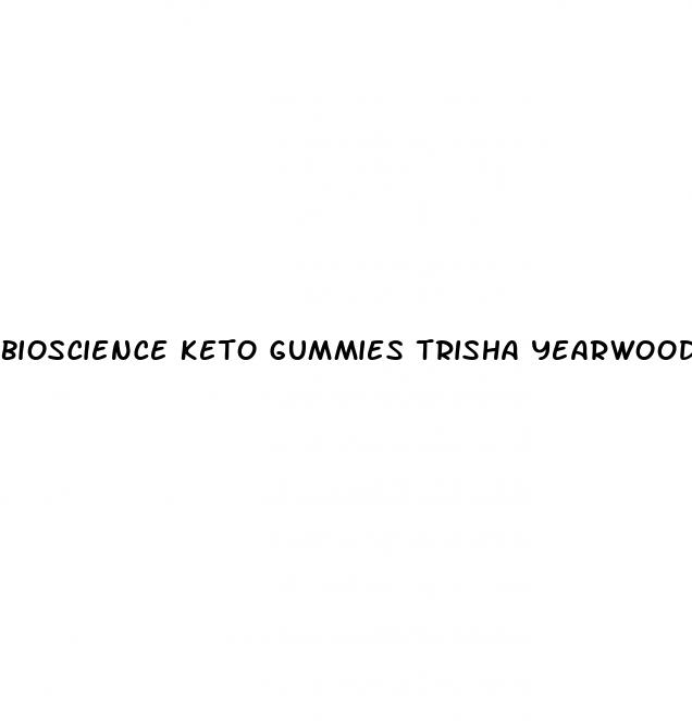 bioscience keto gummies trisha yearwood