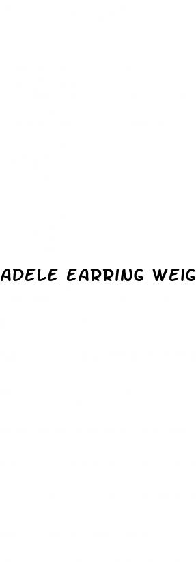 adele earring weight loss