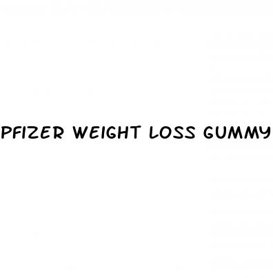 pfizer weight loss gummy reviews