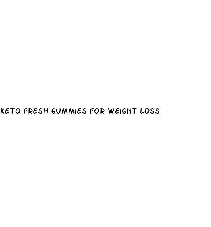 keto fresh gummies for weight loss