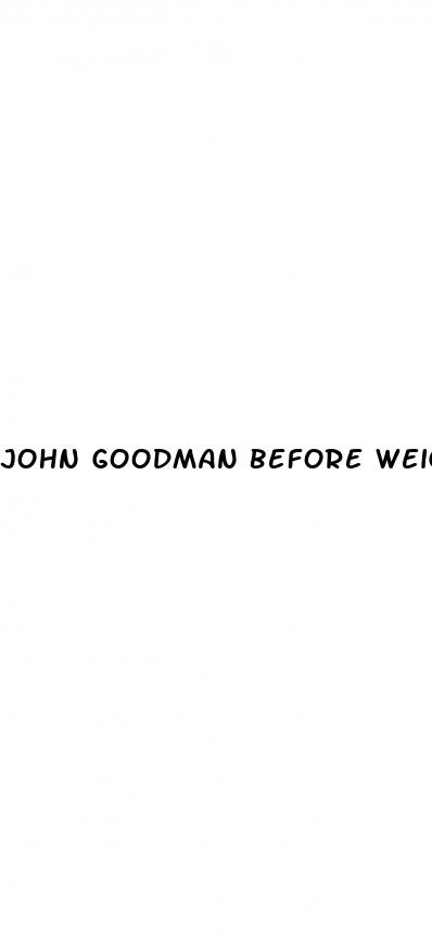 john goodman before weight loss