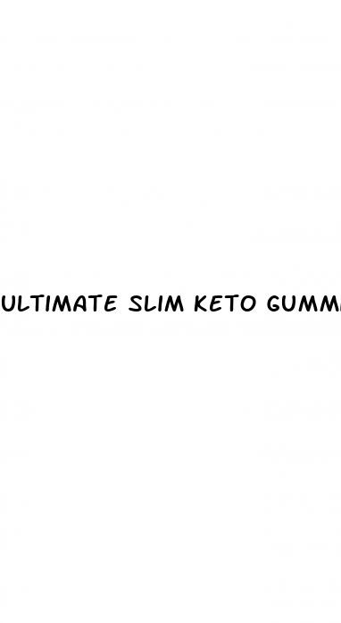 ultimate slim keto gummies reviews