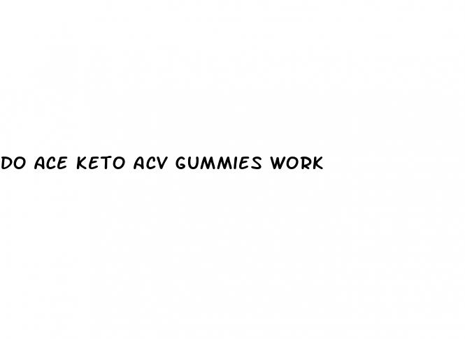 do ace keto acv gummies work