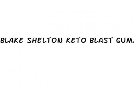 blake shelton keto blast gummies