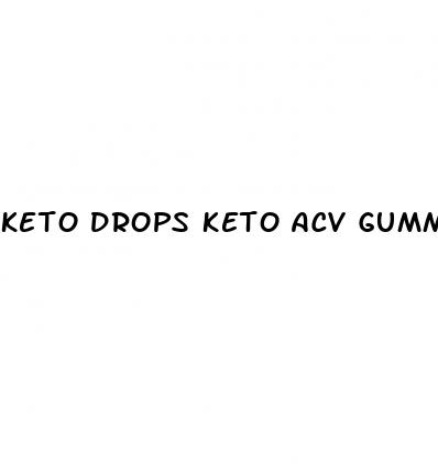 keto drops keto acv gummies 525 mg