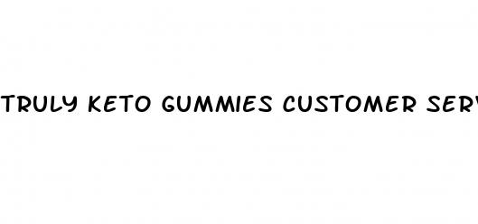 truly keto gummies customer service