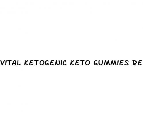 vital ketogenic keto gummies reviews