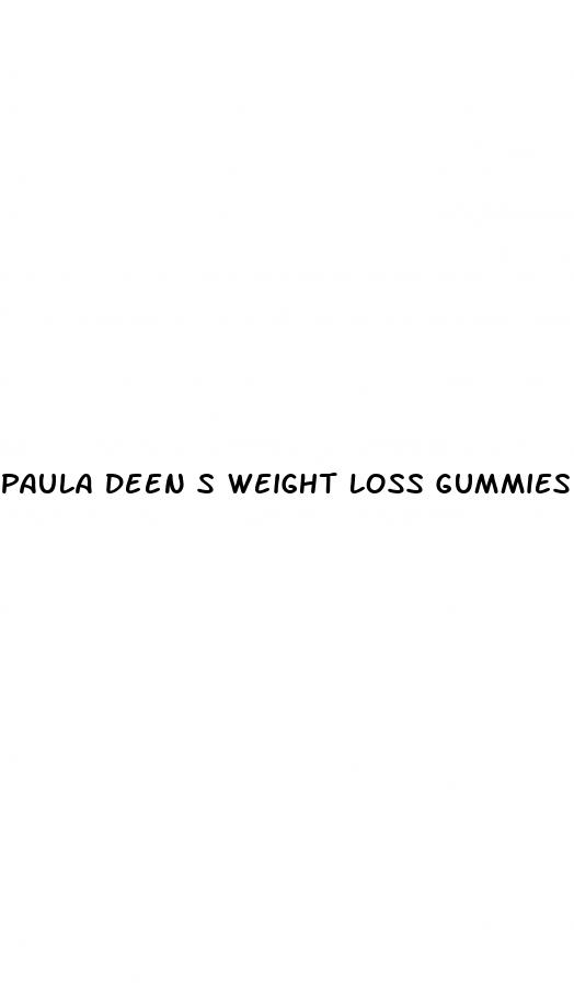 paula deen s weight loss gummies