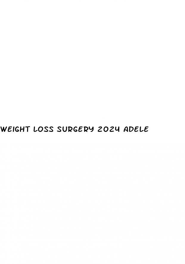 weight loss surgery 2024 adele