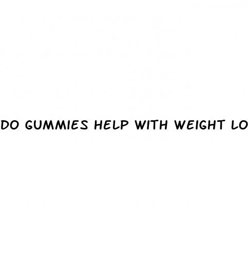 do gummies help with weight loss