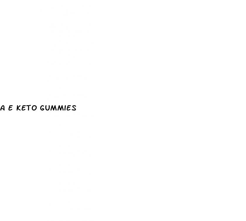 a e keto gummies