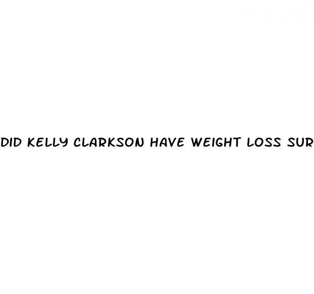 did kelly clarkson have weight loss surgery 2024