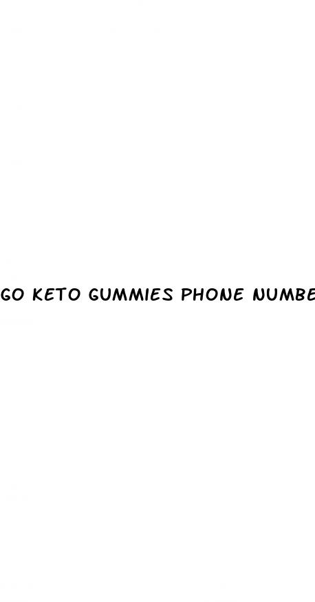 go keto gummies phone number