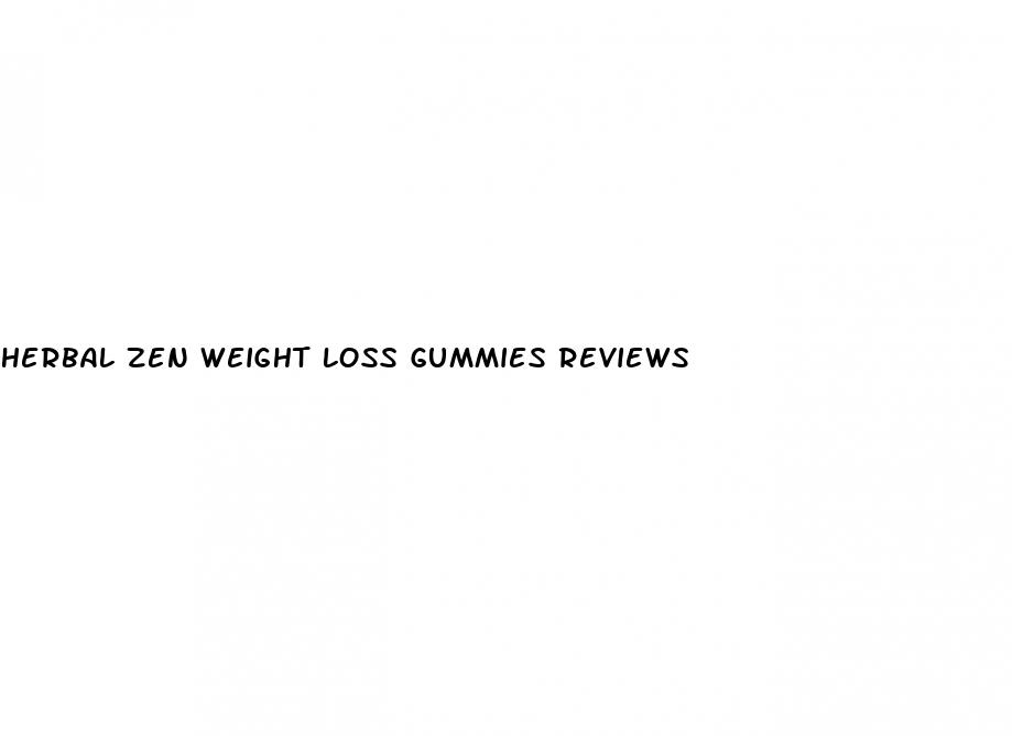 herbal zen weight loss gummies reviews