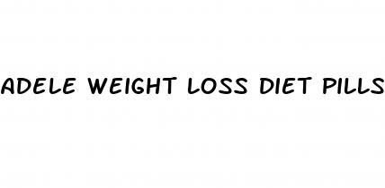 adele weight loss diet pills