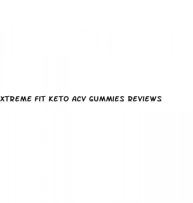 xtreme fit keto acv gummies reviews