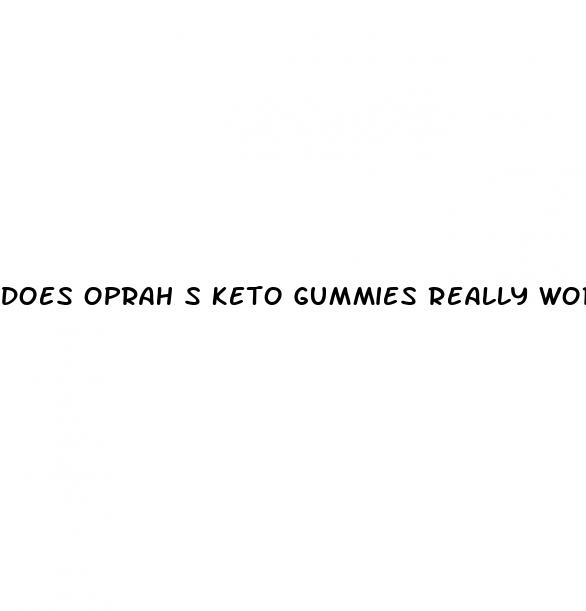 does oprah s keto gummies really work