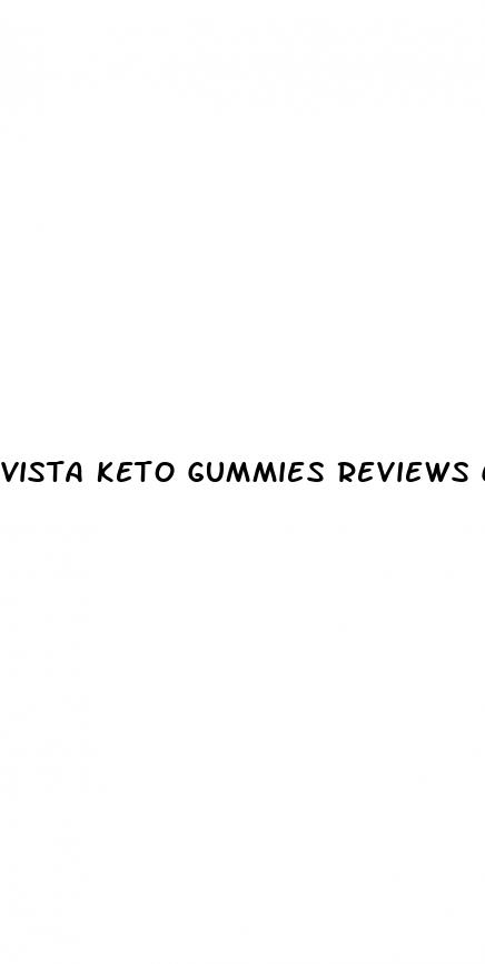 vista keto gummies reviews complaints