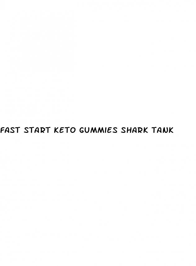 fast start keto gummies shark tank