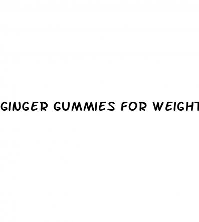 ginger gummies for weight loss