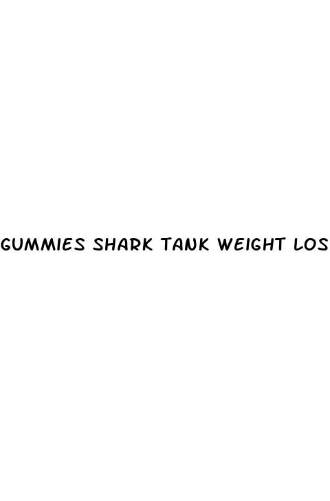 gummies shark tank weight loss