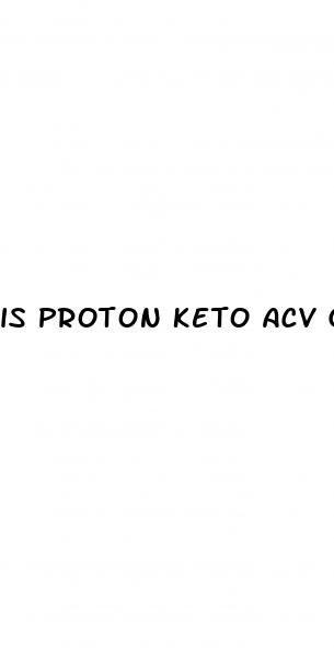 is proton keto acv gummies a scam