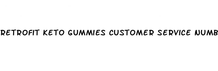 retrofit keto gummies customer service number