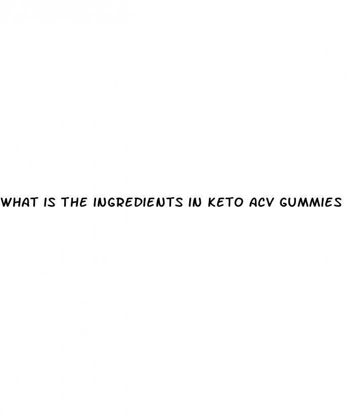 what is the ingredients in keto acv gummies