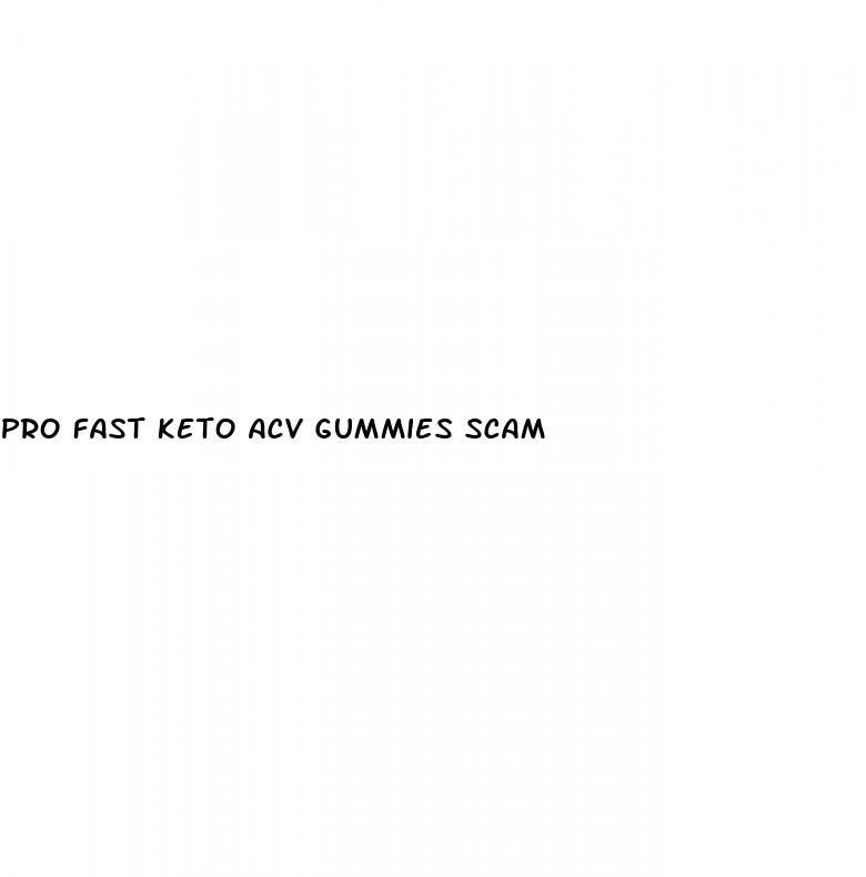 pro fast keto acv gummies scam