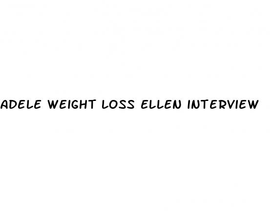 adele weight loss ellen interview