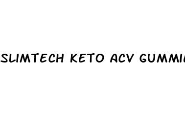 slimtech keto acv gummies