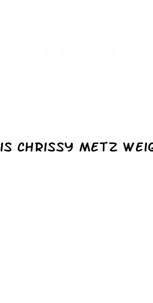 is chrissy metz weight loss