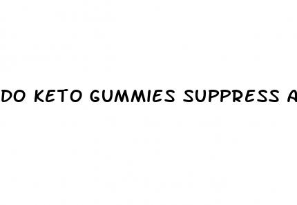 do keto gummies suppress appetite